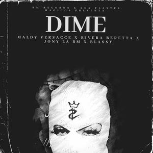 Dime (feat. Maldy Versacce, Rivera Beretta, Jony La Bm & Blassy) (Explicit)