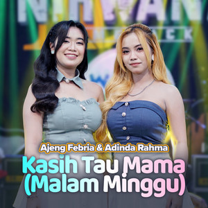 Kasih Tau Mama (Malam Minggu)