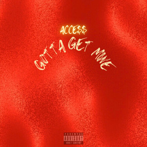 Gotta Get Mine (Explicit)