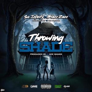 Throwing Shade (feat. Blacc Zacc) (Explicit)
