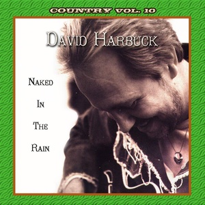 Country Vol. 10: David Harbuck - Naked in the Rain