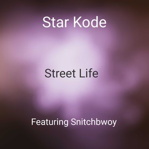 Street Life (Feat. Snitchbwoy)