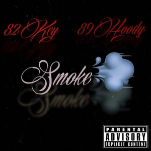 Smoke (feat. 82Key) [Explicit]