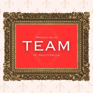 TEAM (feat. PaulyTrilla) (Explicit)