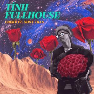 TÌNH FULLHOUSE (feat. Sony Tran)