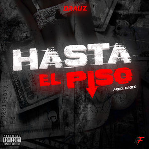 HASTA EL PISO (Explicit)