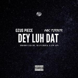 Dey Luh Dat (feat. Mic Terror) (Explicit)