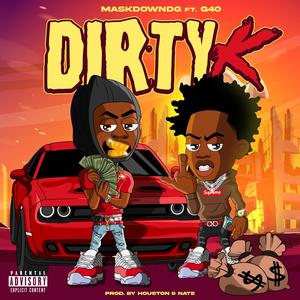 Dirty K (feat. G40) [Explicit]