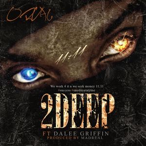 2 Deep (feat. Dallee Griffin)