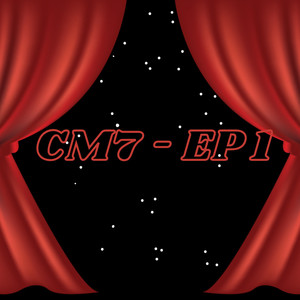 CM7 - EP 1 (Explicit)