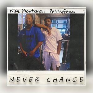 Never change (feat. Nike Montana) [Explicit]