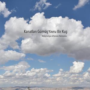 Kanatları Gümüş Yavru Bir Kuş(feat. Rustam Rahmedov)
