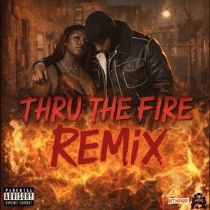Thru The Fire (Remix|Explicit)