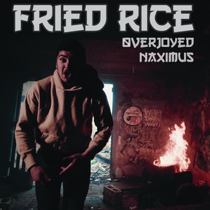 Fried Rice(feat. Naximus) (Explicit)
