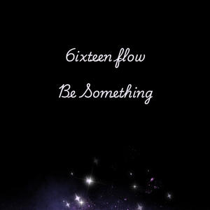 BE SOMETHING (Explicit)