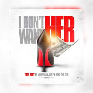 I Don’t Want Her (Explicit)