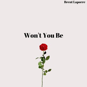 Won't You Be (feat. Aaron Amaya)