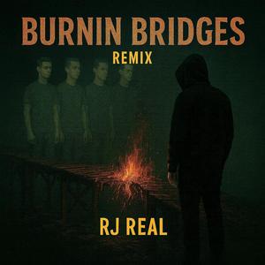 Burnin' Bridges (Remix|Explicit)