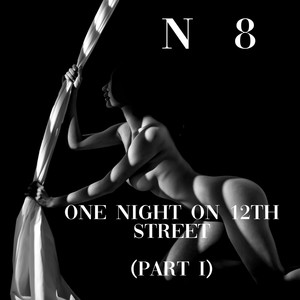 One Night on 12th Street (Part I) (Explicit)