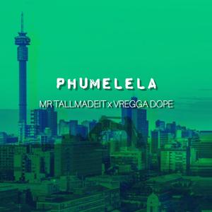 PHUMELELA (feat. Vregga **)