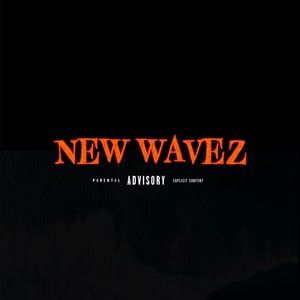 New Wavez (Explicit)