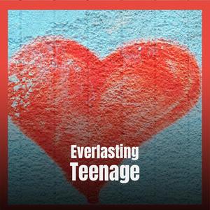 Everlasting Teenage