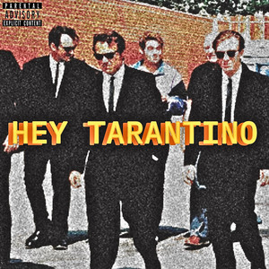 Hey Tarantino (Explicit)