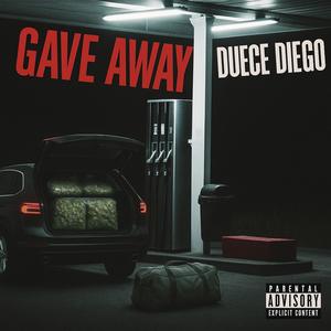 Gave Away (Explicit)