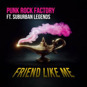 Friend Like Me (feat. Suburban Legends)