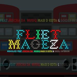 Fliet Mageza (feat. Juscha De Musiq, Masi D Kota & Sgidli interior)