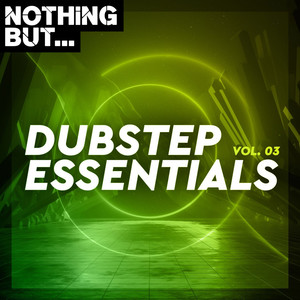 Nothing But... Dubstep Essentials, Vol. 03 (Explicit)