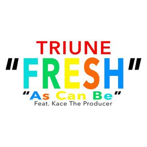 Fresh as Can Be (feat. Kace the Producer) (Explicit)