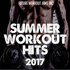 2017 Summer Workout Hits