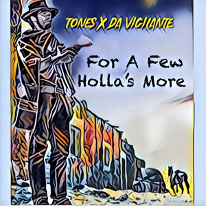 For A Few Holla's More (feat. Tones) (Explicit)
