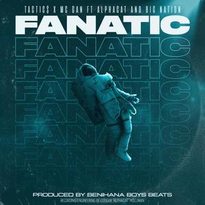 Fanatic (feat. Alpha Cat 360 & Big Nation) [Explicit]