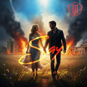 Say (You'll Never Let Me Go) (Acoustic)