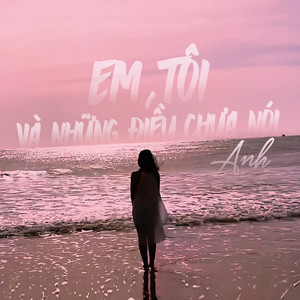 Em, Tôi Và Những Điều Chưa Nói (Beat)