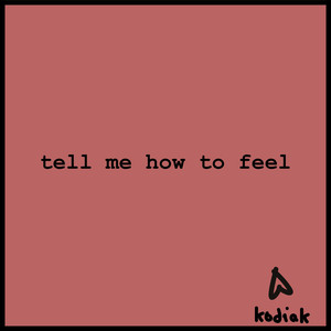 tell me how to feel (Explicit)