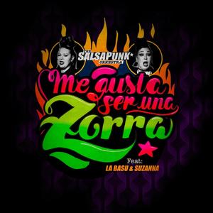 Me Gusta Ser Una Zorra (feat. La Basu & Suzanna) (Explicit)