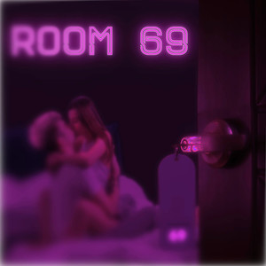 ROOM 69 (Explicit)