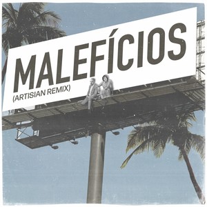 Malefícios (Artisian Remix)