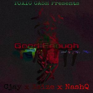 Good Enough (feat. 3size & NashQ)