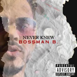 Never Knew (Explicit)