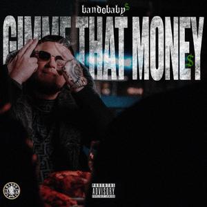 Gimme That Money (Explicit)