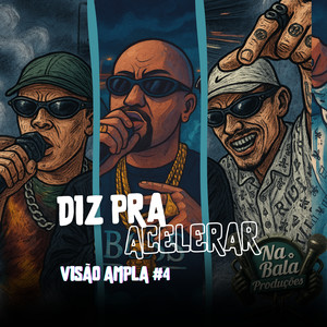 Diz pra Acelerar (Visão Ampla #4) (Explicit)