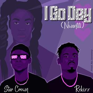 I Go Dey (Nwantiti) (feat. Rekizz)