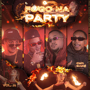 Fogo na Party (Explicit)