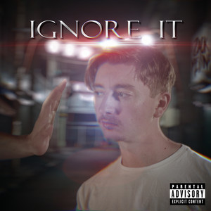 Ignore It (Explicit)