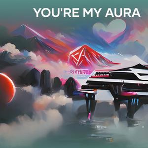 You're my Aura