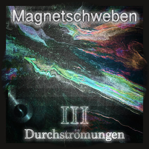 Durchströmungen 3 (Magnetschweben)